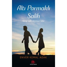 Altı Parmaklı Salih - Enver Kemal Adak