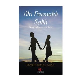 Altı Parmaklı Salih - Enver Kemal Adak