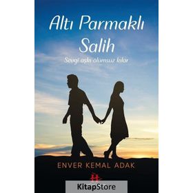 Altı Parmaklı Salih - Enver Kemal Adak