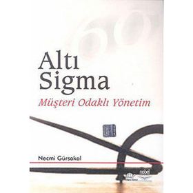 ALTI SIGMA (MÜŞTERİ ODAKLI YÖNETİM) - NECMI GÜRSAKAL
