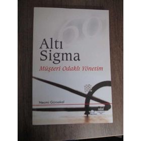 ALTI SIGMA (MÜŞTERİ ODAKLI YÖNETİM) - NECMI GÜRSAKAL