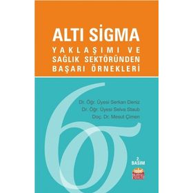 Alti Sigma Yaklaşımı ve Sağlık Sektöründen Başarı Örnekleri Nobel Bilimsel Eserler