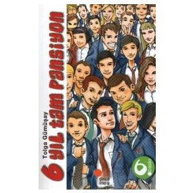 Altı Yıl Tam Pansiyon - Tolga Gümüşay