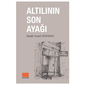 Altılının Son Ayağı - semih veysel atayman Semih Atayman