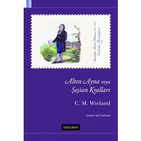 Altın Ayna veya Şeşian Kralları - Christoph Martin Wieland