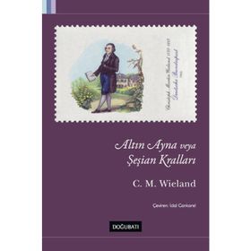 Altın Ayna veya Şeşian Kralları - Christoph Martin Wieland