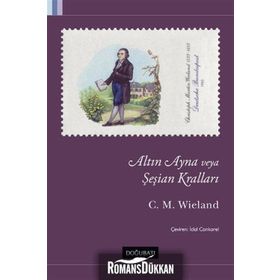 Altın Ayna veya Şeşian Kralları - Christoph Martin Wieland