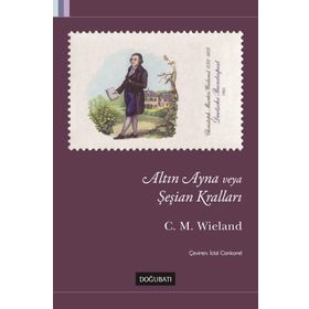 Altın Ayna veya Şeşian Kralları - Christoph Martin Wieland
