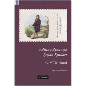 Altın Ayna veya Şeşian Kralları - Christoph Martin Wieland