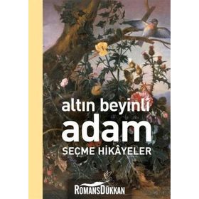 ALTIN BEYINLI ADAM SEÇME HIKÂYELER - KOLEKTIF