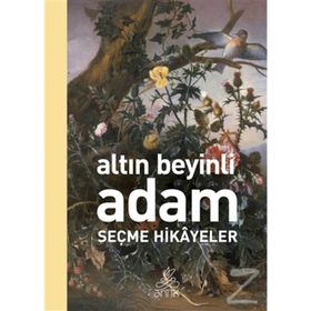 ALTIN BEYINLI ADAM SEÇME HIKÂYELER - KOLEKTIF