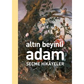 ALTIN BEYINLI ADAM SEÇME HIKÂYELER - KOLEKTIF