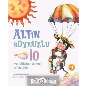 Altın Boynuzlu İO ve Düşler Kenti İstanbul - Sevim Yeşim Dizdaroğlu