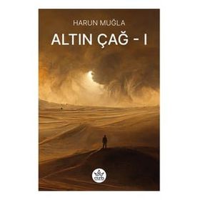 Altın Çağ -1 - Harun Muğla
