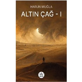 Altın Çağ -1 - Harun Muğla