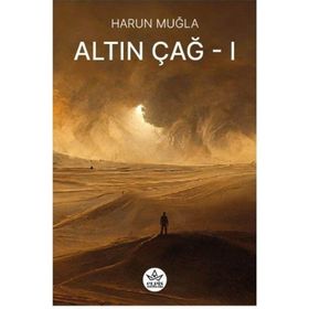 Altın Çağ -1 - Harun Muğla