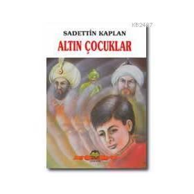 ALTIN ÇOCUKLAR - SADETTIN KAPLAN
