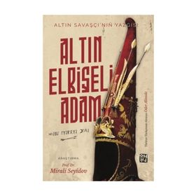 Altın Elbiseli Adam - Altın Savaşçı'nın Yazgısı - Mirali Seyidov