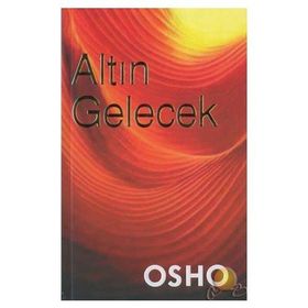 Altın Geleceğin Dilini Öğrenmek - Bhagwan Shree Rajneesh