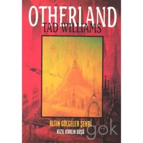 ALTIN GÖLGELER ŞEHRİ / KIZIL KRALIN DÜŞÜ - TAD WILLIAMS