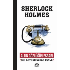 Altın Gözlüğün Esrarı - Sherlock Holmes
