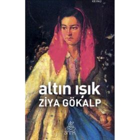 ALTIN IŞIK - ZIYA GÖKALP (ISBN:9786054309054)