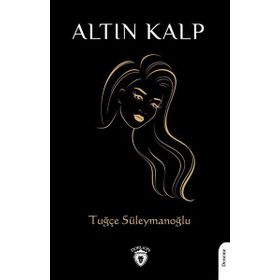 Altın Kalp Tuğçe Süleymanoğlu Dorlion Yayınları