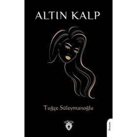 Altın Kalp Tuğçe Süleymanoğlu Dorlion Yayınları