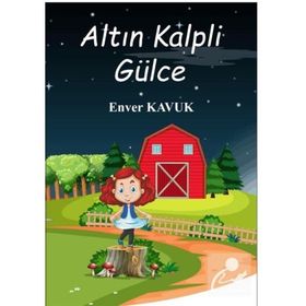 Altın Kalpli Gülce - Enver Kavuk