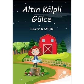 Altın Kalpli Gülce - Enver Kavuk