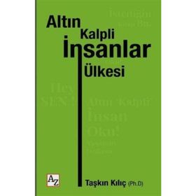 Altın Kalpli İnsanlar Ülkesi - Taşkın Kılıç