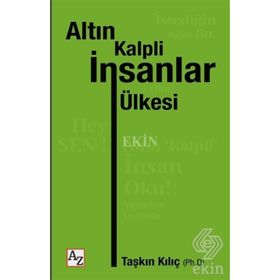 Altın Kalpli İnsanlar Ülkesi - Taşkın Kılıç