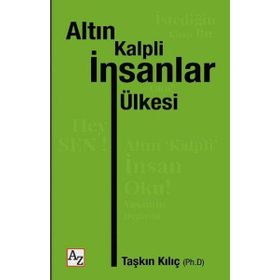 Altın Kalpli İnsanlar Ülkesi - Taşkın Kılıç