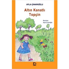 Altın Kanatlı Topçin - Ayla Çınaroğlu