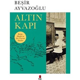 Altın Kapı - Beşir Ayvazoğlu