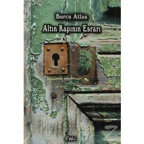 ALTIN KAPININ ESRARI - BURCU ATLAS