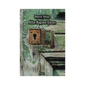 ALTIN KAPININ ESRARI - BURCU ATLAS