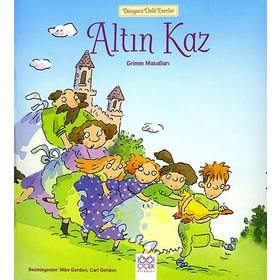 Altın Kaz - Dünyaca Ünlü Eserler - Grimm Kardeşler Jacob Grimm - Wilhelm Grimm
