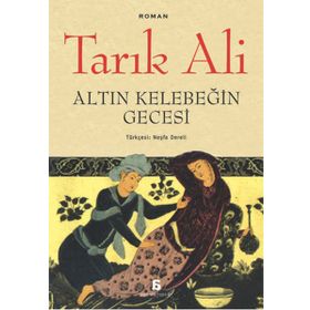 Altın Kelebeğin Gecesi - Tarık Ali