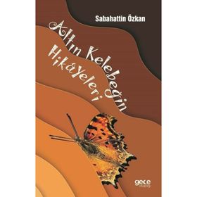 Altın Kelebeğin Hikayeleri / Sabahattin Özkan