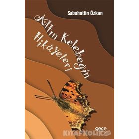 Altın Kelebeğin Hikayeleri / Sabahattin Özkan