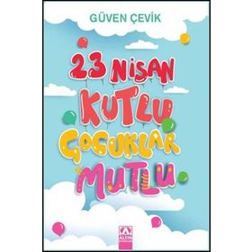 Altın Kitaplar 23 Nisan Kutlu Çocuklar Mutlu