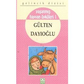 ALTIN KİTAPLAR - GELİNCİK DİZİSİ - YAŞANMIŞ HAYVAN ÖYKÜLERİ 1