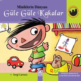 ALTIN KİTAPLAR - MİNİK. DÜNYASI 4 - GÜLE GÜLE KAKALAR