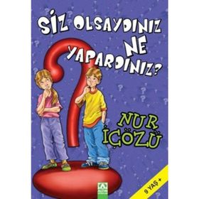 ALTIN KİTAPLAR - SİZ OLSAYDINIZ NE YAPARDINIZ?