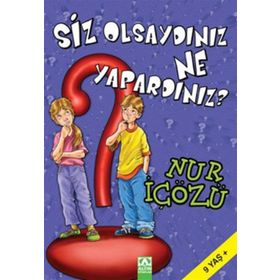 ALTIN KİTAPLAR - SİZ OLSAYDINIZ NE YAPARDINIZ?