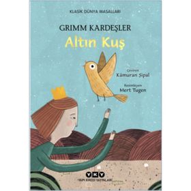 ALTIN KUŞ - WILHELM GRIMM; JACOP GRIMM