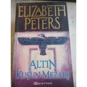 ALTIN KUŞUN MEZARI - ELIZABETH PETERS
