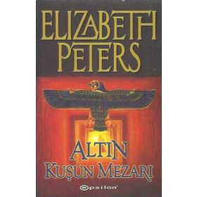 ALTIN KUŞUN MEZARI - ELIZABETH PETERS