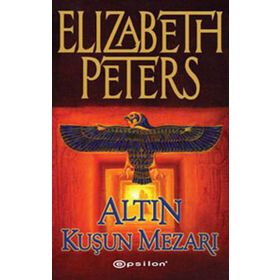 ALTIN KUŞUN MEZARI - ELIZABETH PETERS
